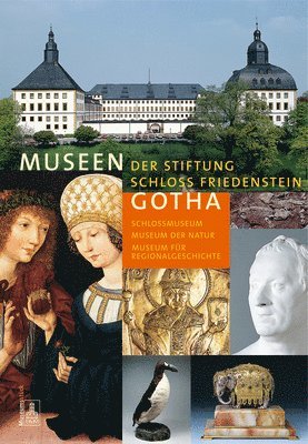 bokomslag Museen der Stiftung Schloss Friedenstein Gotha