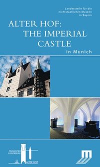 bokomslag Alter Hof: The Imperial Castle in Munich