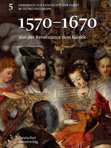Agnieszka Gasior, Marius Winzeler - Von Der Renaissance Zum Barock (1570−1670), Inbunden