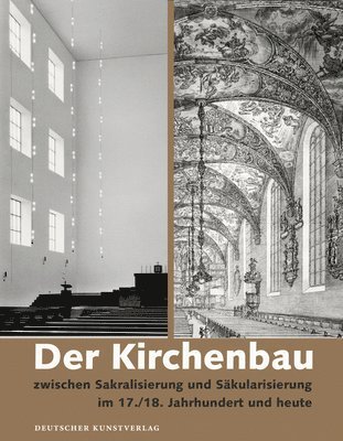 Eva-Maria Seng, Gerd Brüne - Der Kirchenbau Zwischen Sakralisierung Und Säkularisierung Im 17./18. Jahrhundert Und Heute: Geschichte - Werke - Künstler, Häftad