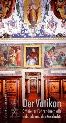 Der Vatikan: Offizieller Führer Durch Alle Gebäude Und Ihre Geschichte 1