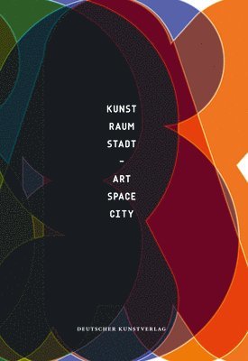 Stefanie Bürkle - Kunst - Raum - Stadt: Art - Space - City, Häftad