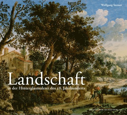 Landschaft in der Hinterglasmalerei des 18. Jahrhunderts 1