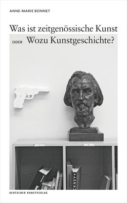 bokomslag Was ist zeitgenssische Kunst oder Wozu Kunstgeschichte?