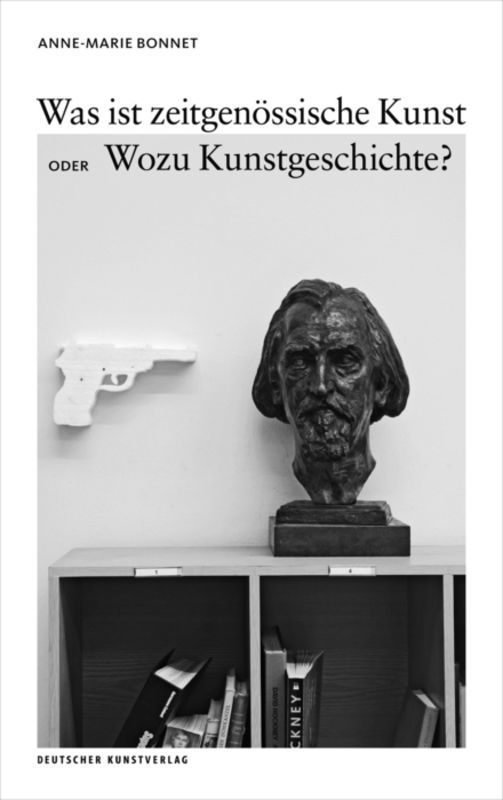 Anne-Marie Bonnet - Was ist zeitgenössische Kunst oder Wozu Kunstgeschichte?, Häftad