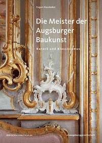 bokomslag Die Meister der Augsburger Baukunst