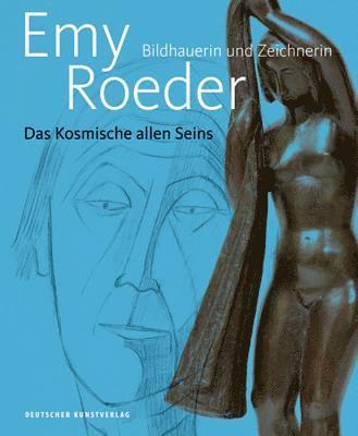 Emy Roeder. Bildhauerin und Zeichnerin 1