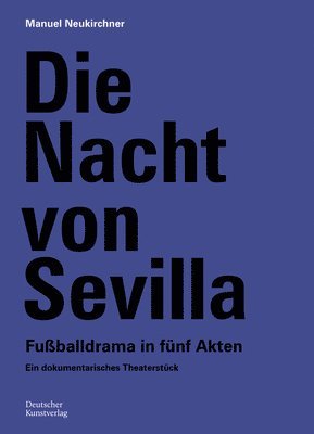 bokomslag Die Nacht Von Sevilla. Fußballdrama in 5 Akten