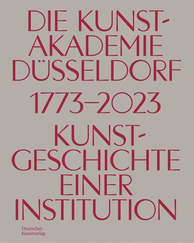 Johannes Myssok - Die Kunstakademie Düsseldorf 1773–2023, Inbunden
