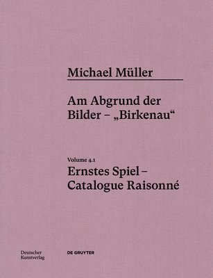 Michael Mller. Ernstes Spiel. Catalogue Raisonn 1
