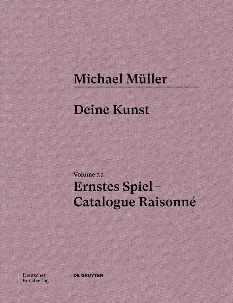 Michael Mller. Ernstes Spiel. Catalogue Raisonn 1