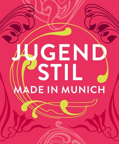 Roger Diederen, Anja Huber, Nico Kirchberger, Antonia Voit - Jugendstil. Made in Munich, Inbunden