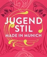 Jugendstil. Made in Munich 1