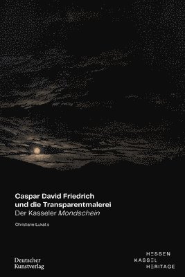 bokomslag Caspar David Friedrich und die Transparentmalerei