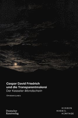 Caspar David Friedrich und die Transparentmalerei 1