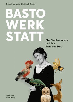 bokomslag Bastowerkstatt: Else Stadler-Jacobs Und Ihre Tiere Aus Bast