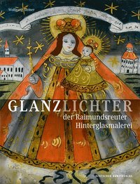 bokomslag Glanzlichter Der Raimundsreuter Hinterglasmalerei