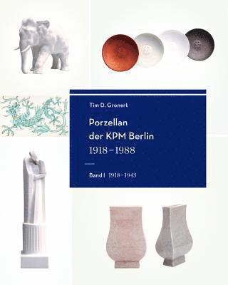 Porzellan der KPM Berlin 19181988 1