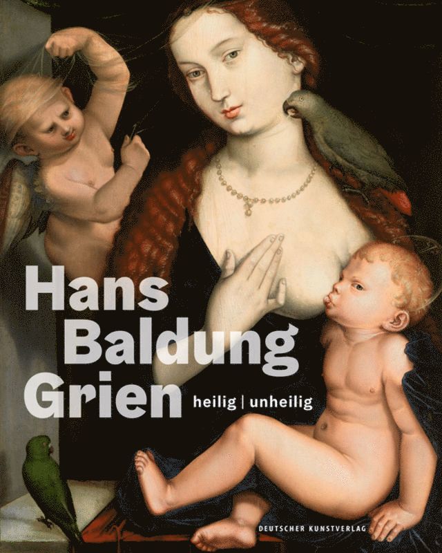 Holger Jacob-Friesen - Hans Baldung Grien, Inbunden