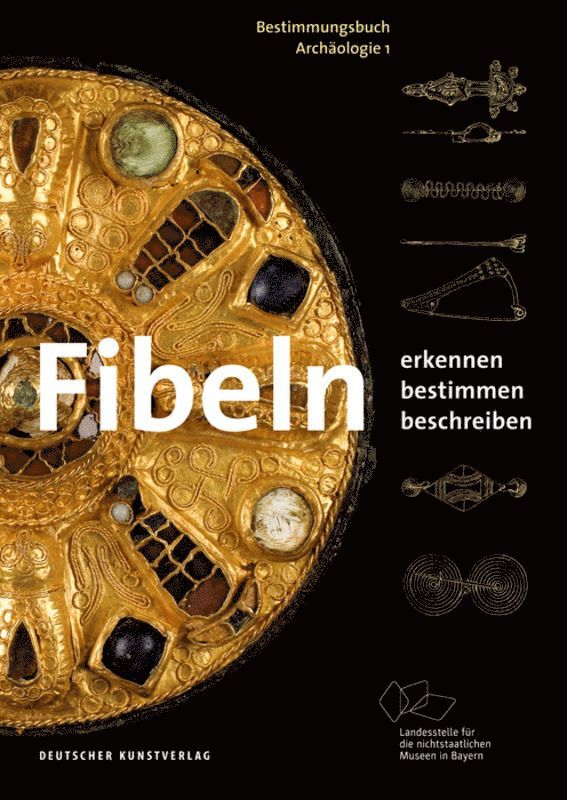 Ronald Heynowski, Landesstelle für die nichtstaatlichen Museen in Bayern, Archäologisches Landesmuseum, LVR LandesMuseum Bonn, Archäologisches Museum Hamburg, Landesstelle fur die nichtstaatlichen Museen in Bayern, Archaologisches Landesmuseum, Archaologisches Museum Hamburg, Landesstelle Für Die Nichtstaatlichen, Landesstelle für die nichtstaatlichen M, Lvr Landesmuseum Bonn - Fibeln, Häftad
