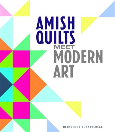 bokomslag Amish Quilts Meet Modern Art