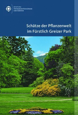 bokomslag Schätze der Pflanzenwelt im Fürstlich Greizer Park
