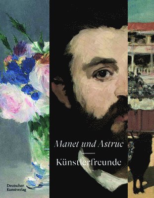 Dorothee Hansen - Manet und Astruc, Inbunden