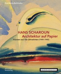 bokomslag HANS SCHAROUN. Architektur auf Papier