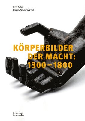 bokomslag Körperbilder der Macht in Europa: 1300-1800