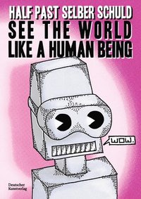 bokomslag See the World Like a Human Being