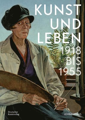 Kunst und Leben 1918 bis 1955 1