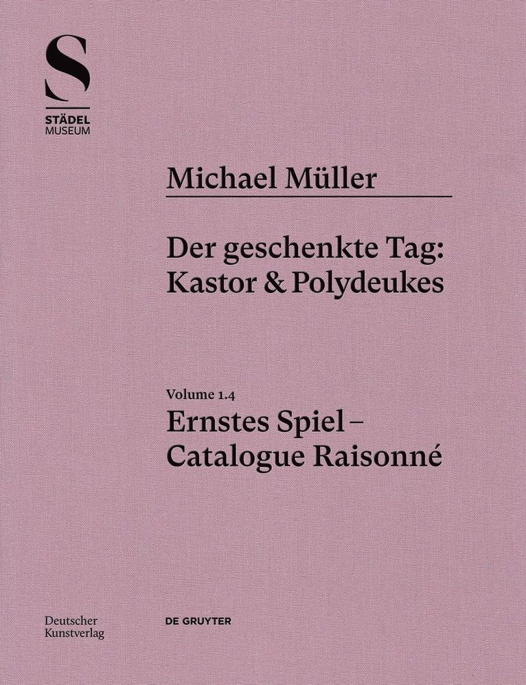 Michael Mller. Ernstes Spiel. Catalogue Raisonn 1