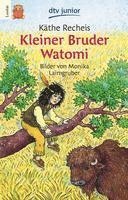 Käthe Recheis - Kleiner Bruder Watomi, Häftad
