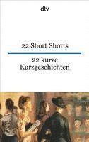 bokomslag 22 Short Shorts, 22 kurze Kurzgeschichten