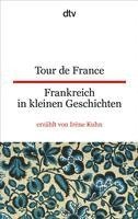 bokomslag Tour de France Frankreich in kleinen Geschichten