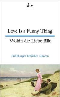 bokomslag Love is a funny thing - Wohin die Liebe fallt