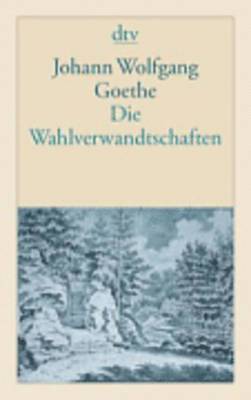 Johann Wolfgang von Goethe - Die Wahlverwandtschaften, Häftad