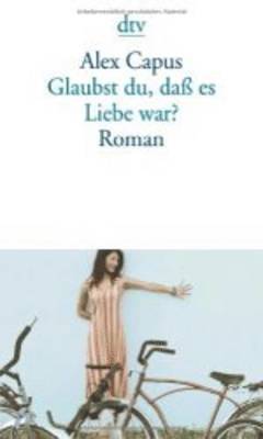 Glaubst du, daß es Liebe war?