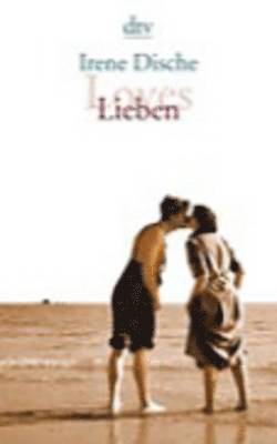 Irene Dische - Loves/Lieben, Häftad
