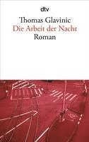 Thomas Glavinic - Die Arbeit der Nacht, Häftad