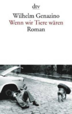 Genazino, W: Wenn wir Tiere wären