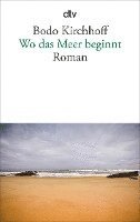 Bodo Kirchhoff - Wo das Meer beginnt, Häftad