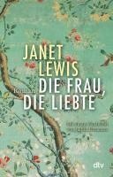 Janet Lewis - Die Frau, die liebte, Häftad
