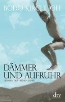 Bodo Kirchhoff - Dämmer und Aufruhr, Häftad