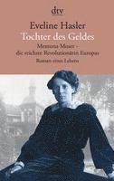 bokomslag Tochter des Geldes Mentona Moser - die reichste Revolutionärin Europas