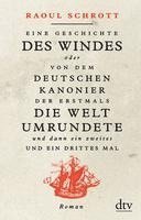 bokomslag Eine Geschichte des Windes oder Von dem deutschen Kanonier der erstmals die Welt umrundete und dann ein zweites und ein drittes Mal