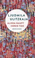 Ljudmila Ulitzkaja - Alissa kauft ihren Tod, Häftad