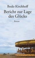 Bodo Kirchhoff - Bericht zur Lage des Glücks, Häftad