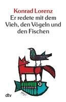 Konrad Lorenz - Er Redete Mit Dem Vieh, Den Vogeln Und Den Fischen, Häftad