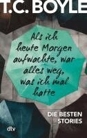 Tom Coraghessan Boyle, Karoline Adler - Als ich heute Morgen aufwachte, war alles weg, was ich mal hatte, Häftad